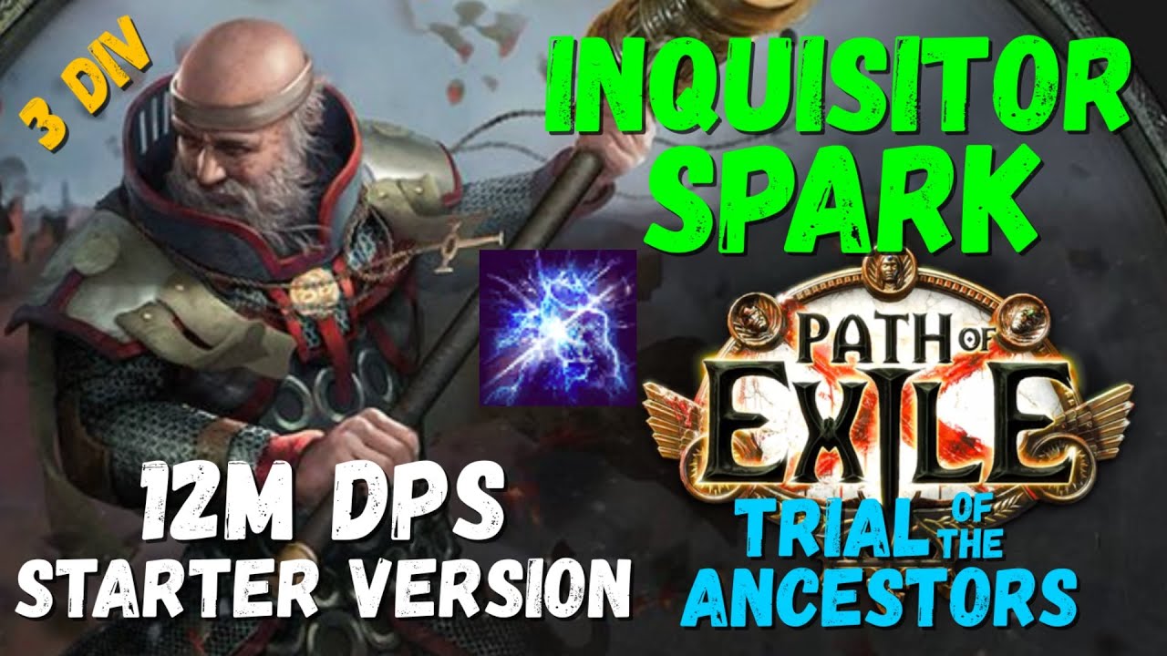 (Updated 3.27 POB) Inquisitor Spark Starter Build, 12M DPS, 3 div POE