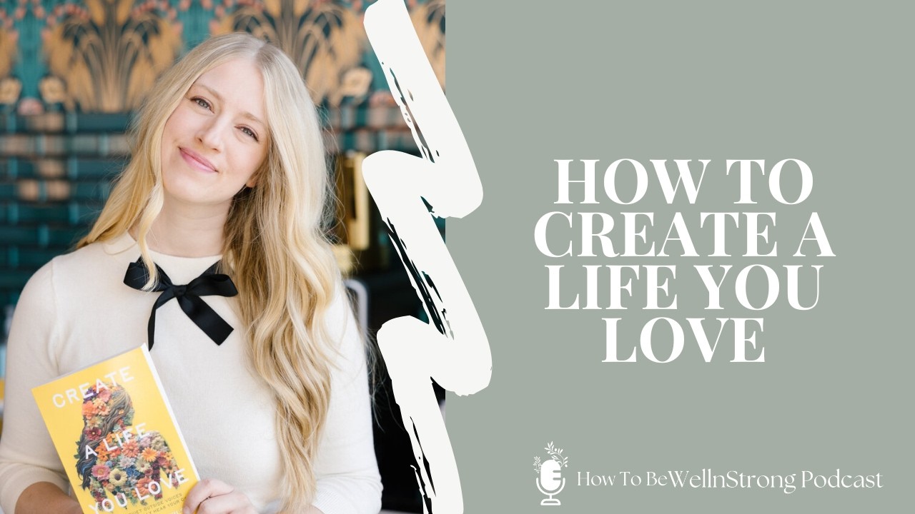 How to create a life you love