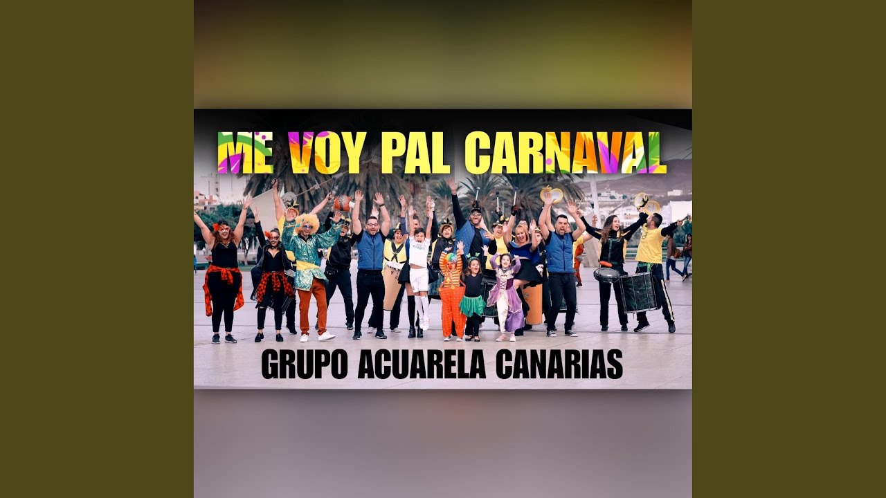ME VOY PAL CARNAVAL