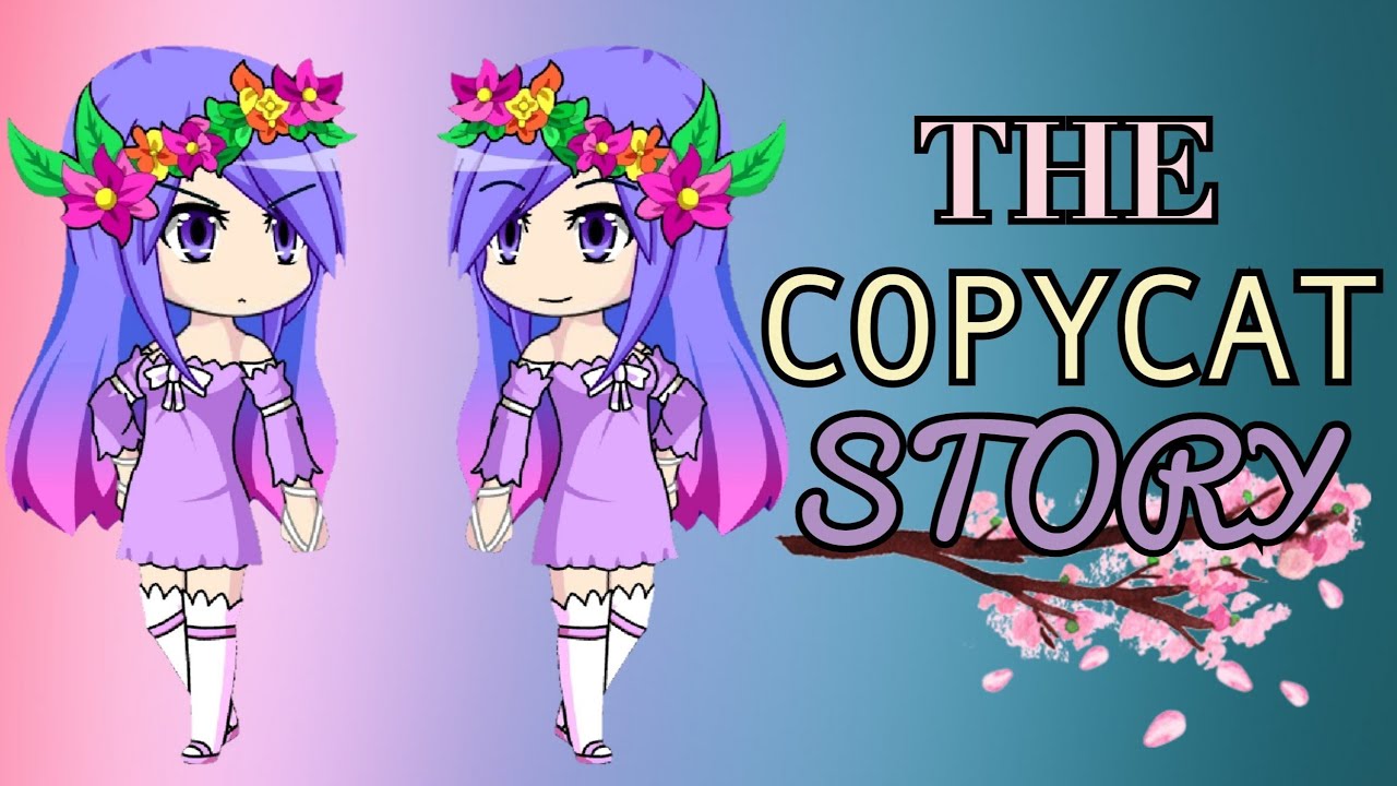 The Copycat Story / Gacha Studio Story
