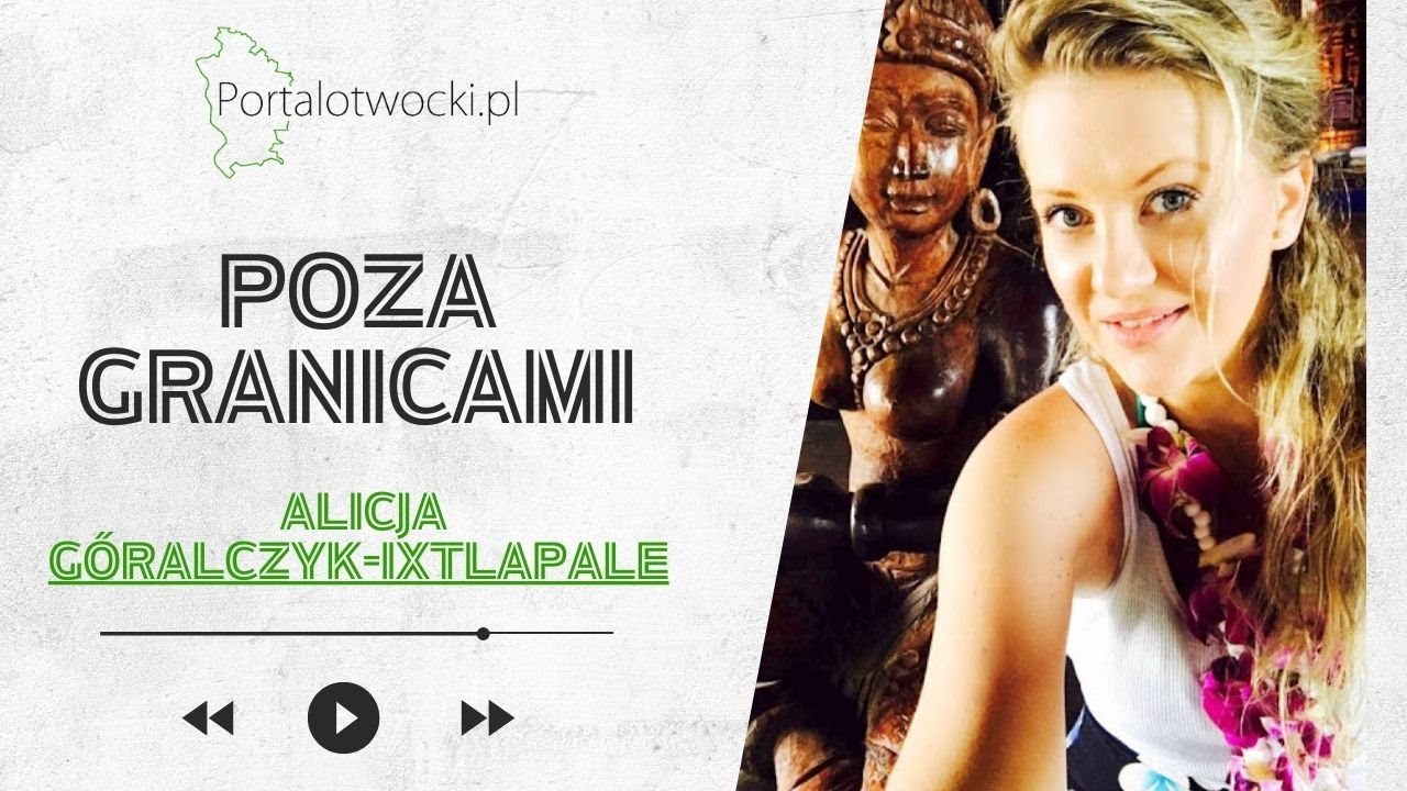 Alicja Góralczyk de Ixtlapale - Alicja w krainie Tajów #pozagranicami