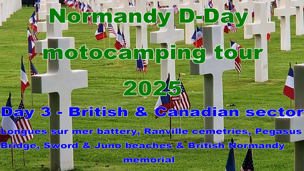 Day 3 Normandy D-Day moto camping tour 2025 - British Sector