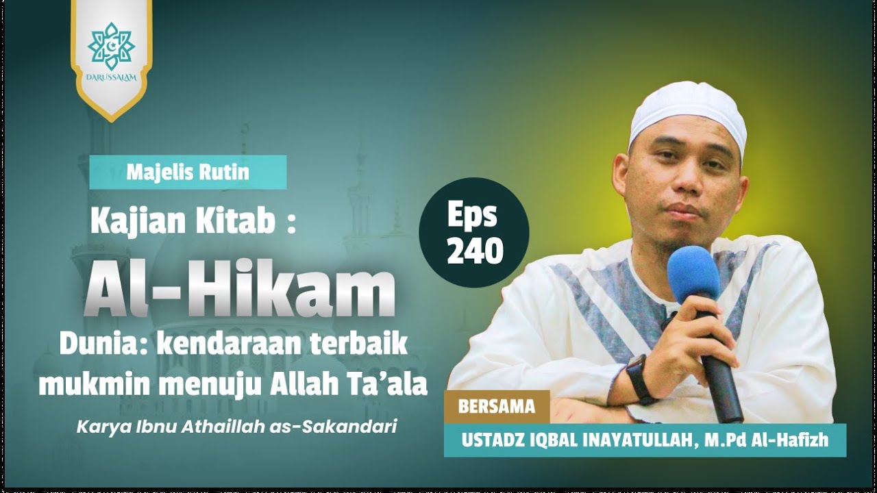 Kajian Hikam – Hikmah ke-240“Dunia: Kendaraan Terbaik Mukmin Menuju Allah Ta‘ala”