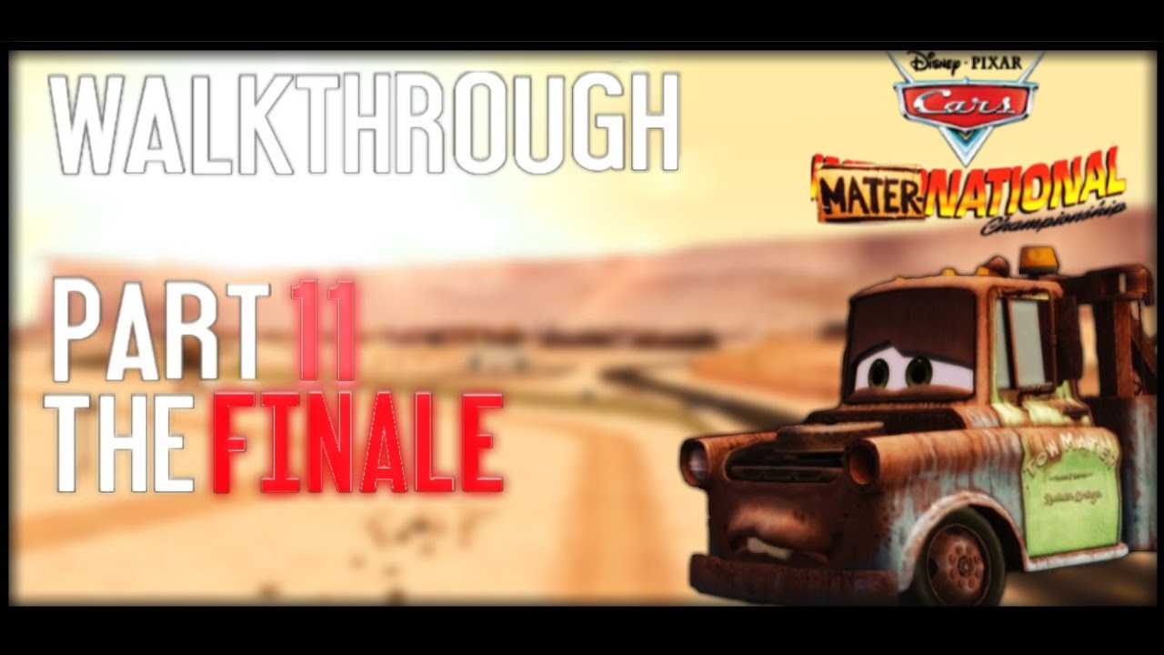 Cars Mater National Wii Walkthrough Part 11 : The Finale :
