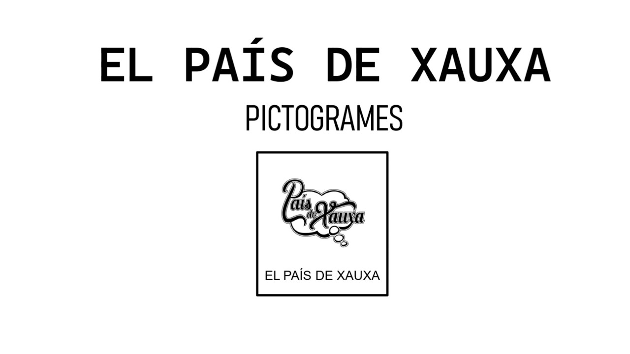 PAÍS DE XAUXA. PICTOGRAMES. EL PAÍS DE XAUXA