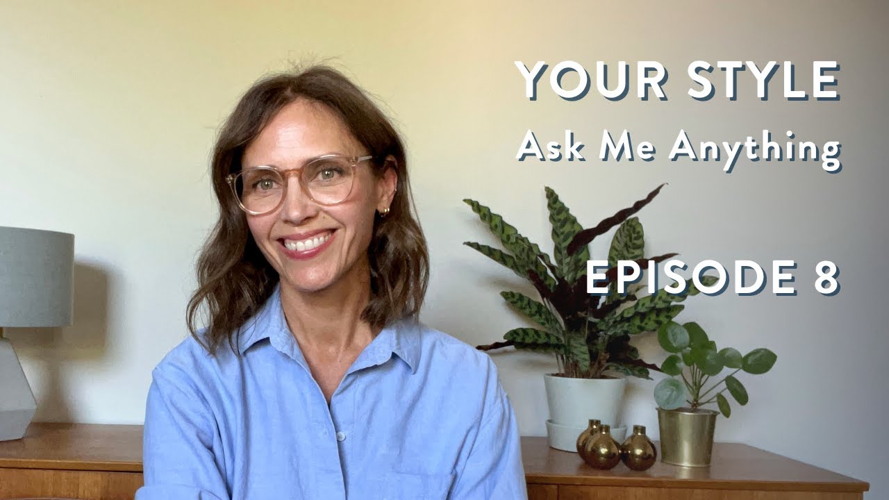 Your Style: Ask Me Anything Episode 8
