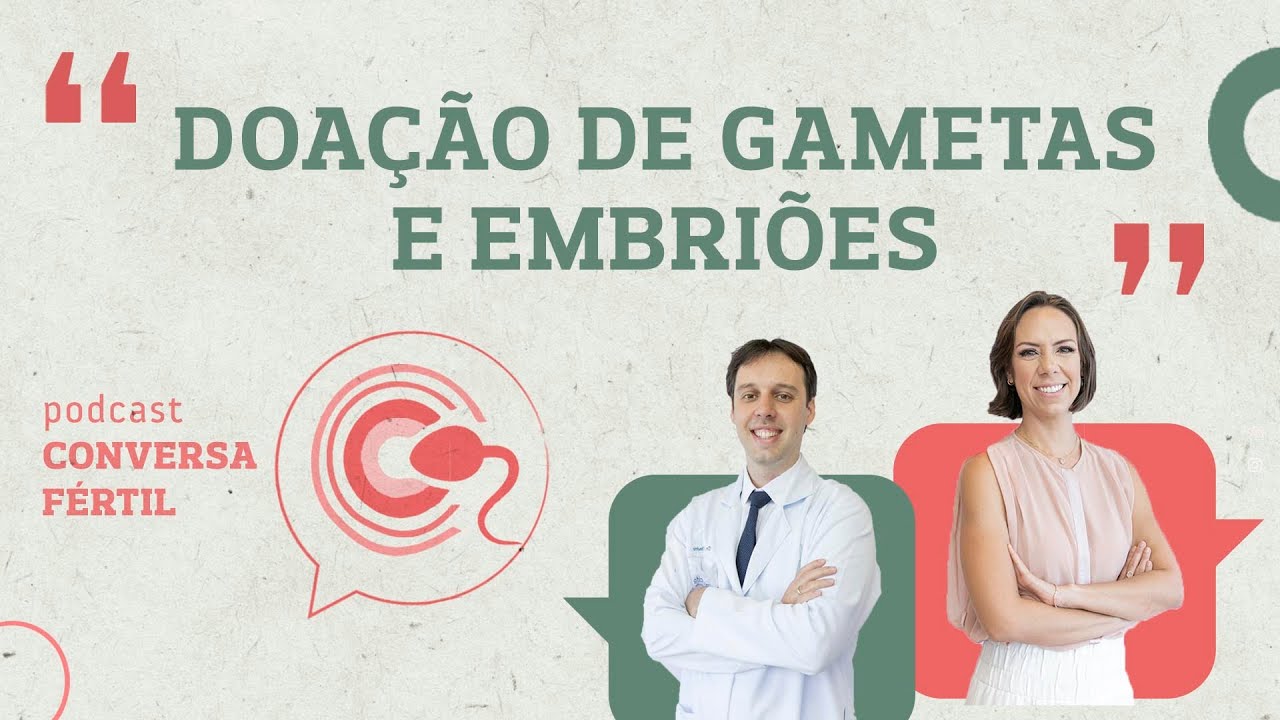 Podcast  - Episódio 7: Doação de Gametas e Embriões