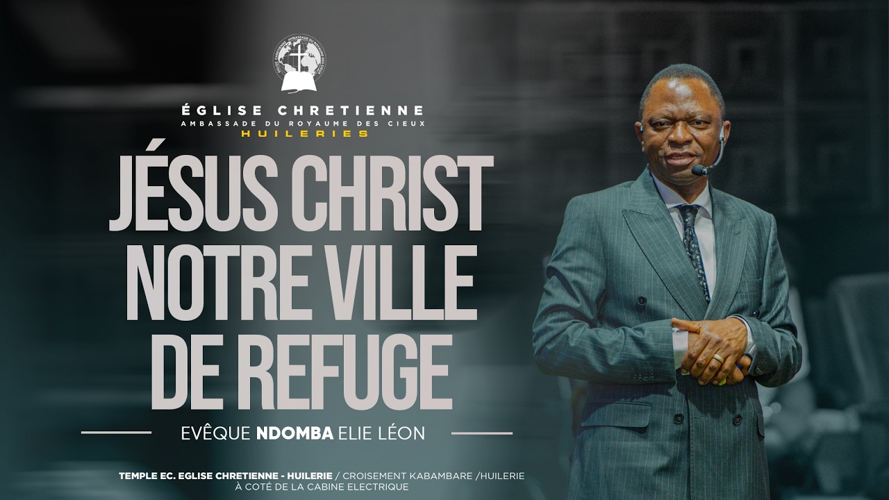 JESUS CHRIST NOTRE VILLE DE REFUGE - Evêque NDOMBA Elie Léon