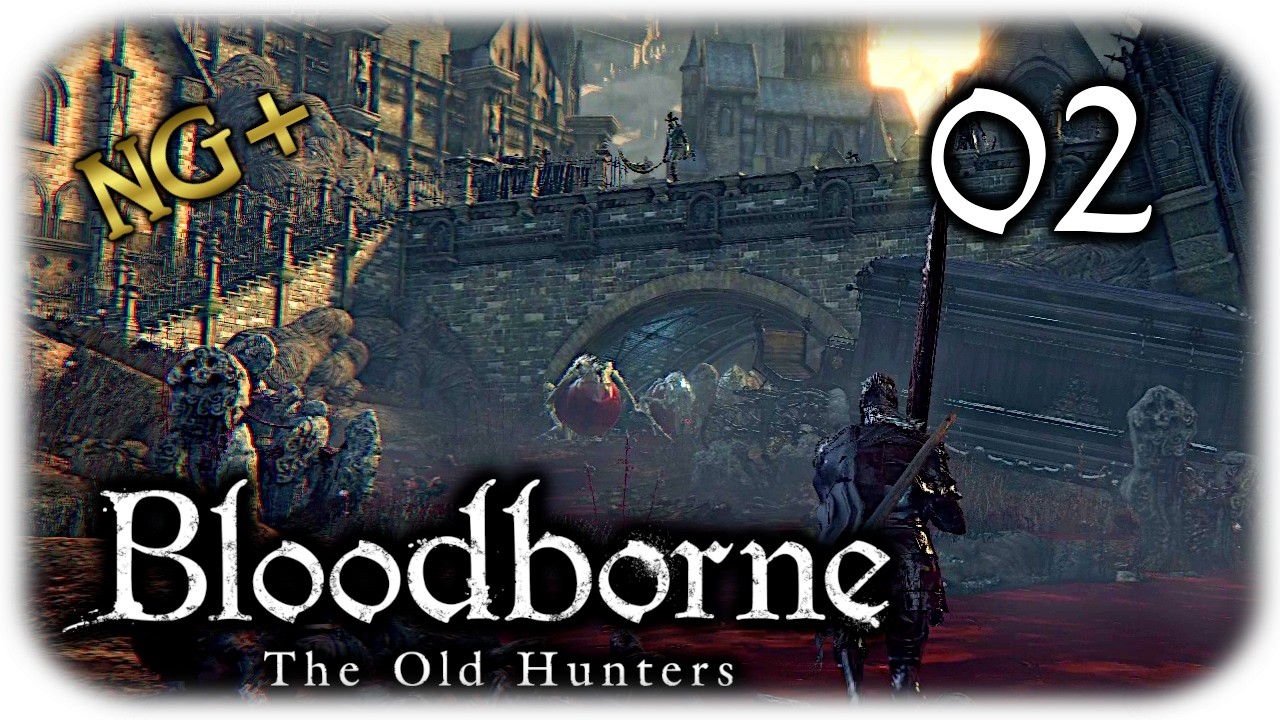 Sie sind geplagt von der Jagd 🩸Bloodborne: The Old Hunters #02🩸blind | NG+ | DE