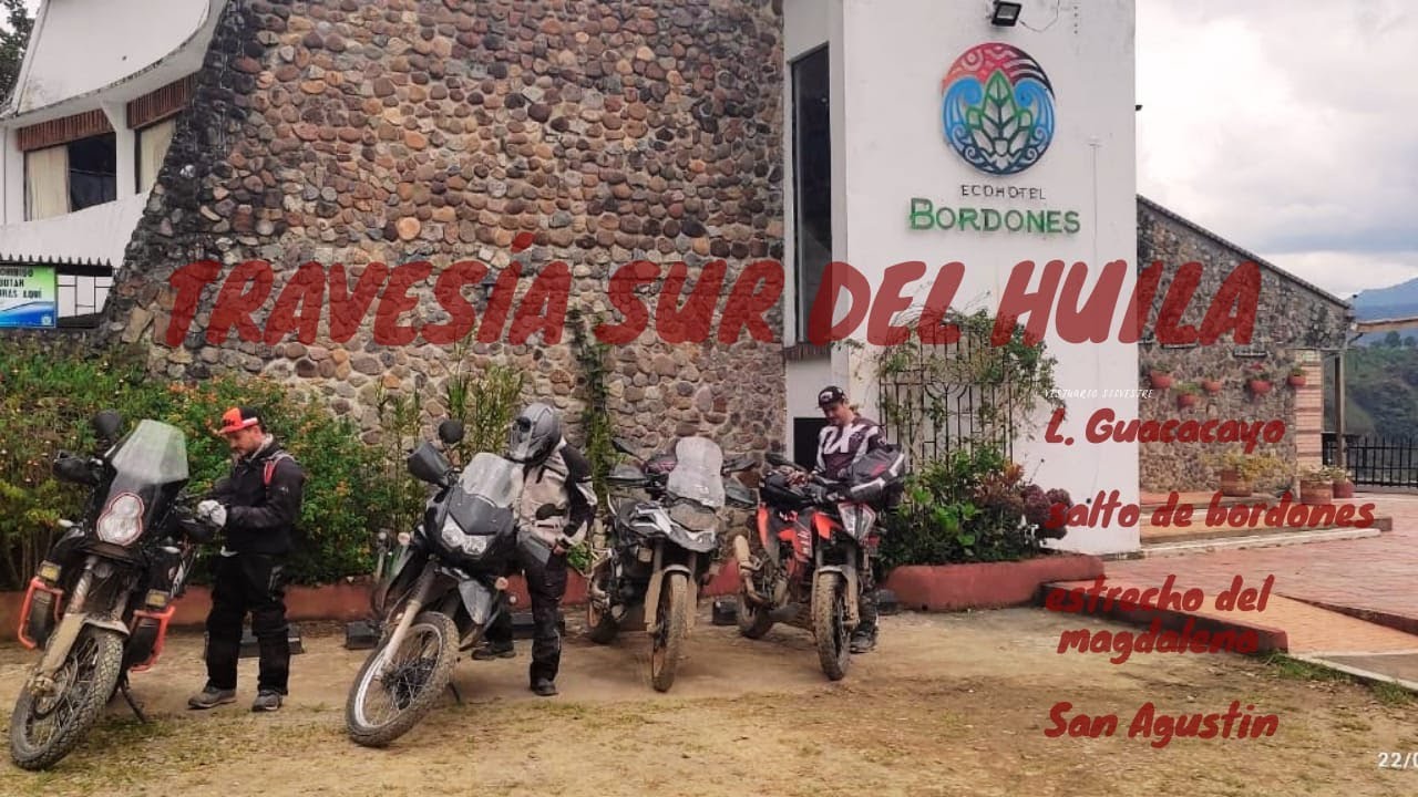 TRAVESIA por el SUR del HUILA Off road  laguna  GUAITIPAN, salto de BORDONES, estrecho del MAGDALENA