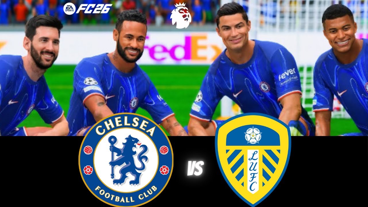 FC 26 - MESSI RONALDO & MBAPPE JOAO PEDRO | ALL STARS | PREMIER LEAGUE | CHELSEA vs LEEDS UNITED