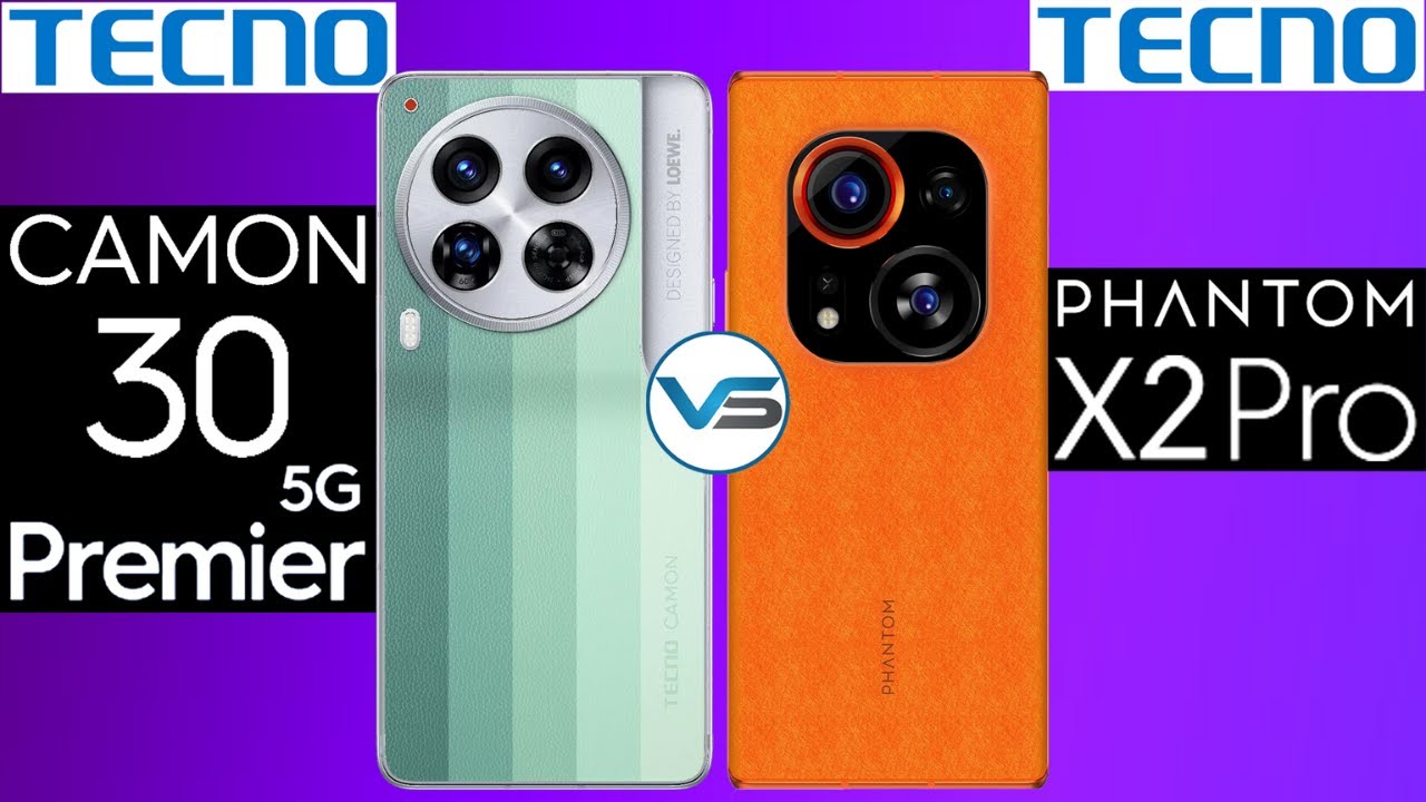 Tecno Camon 30 Premier 5G VS Tecno Phantom X2 Pro 5G | Phantom X2 Pro 5G VS Camon 30 Premier 5G