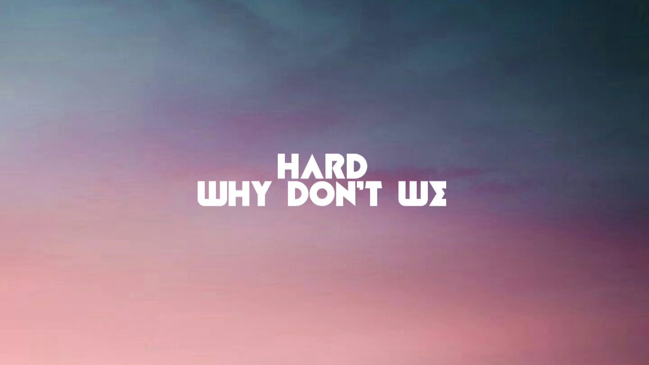 HARD - WHY DON'T WE (LYRICS)