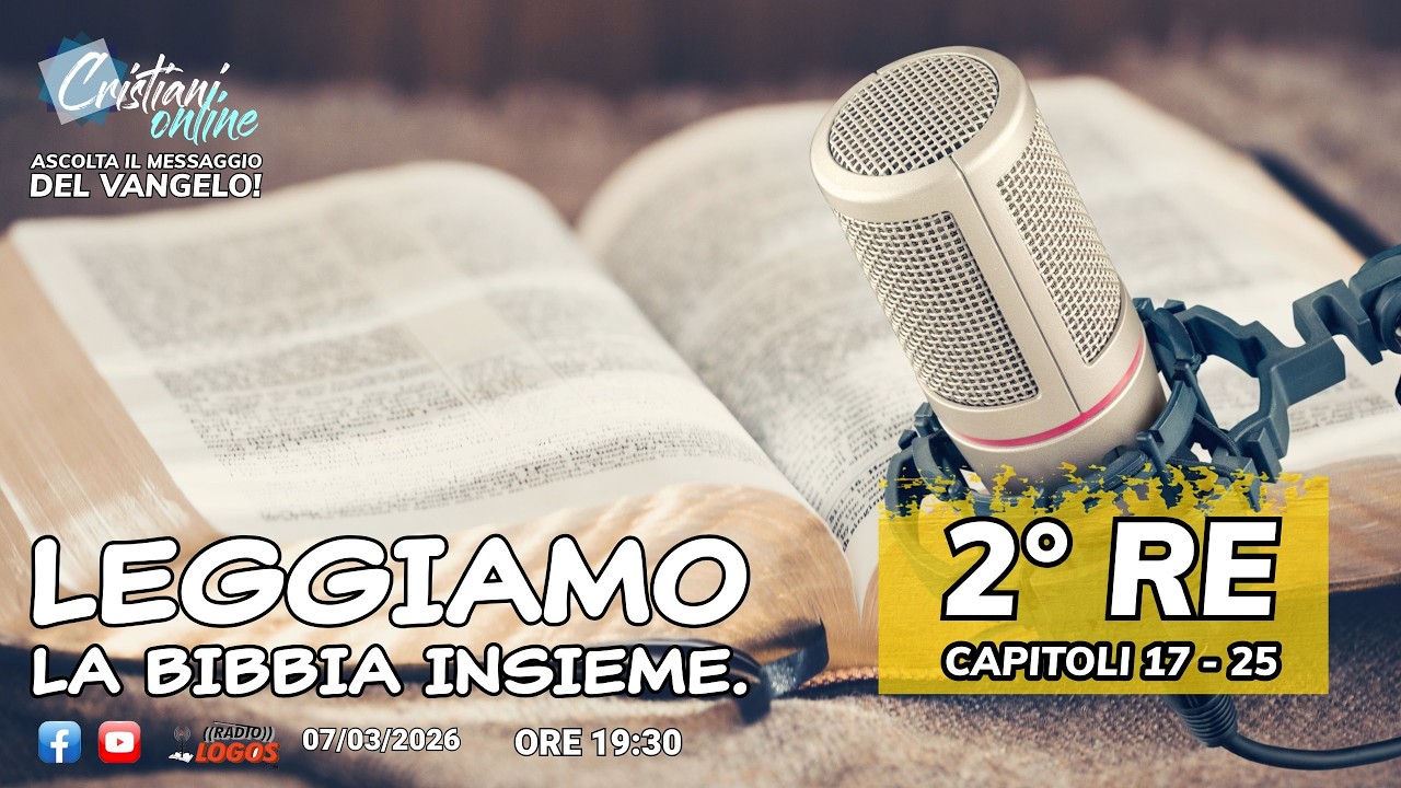 LEGGIAMO LA BIBBIA INSIEME:  2° RE CAPITOLI DA  17 - 25  Ore 19:30