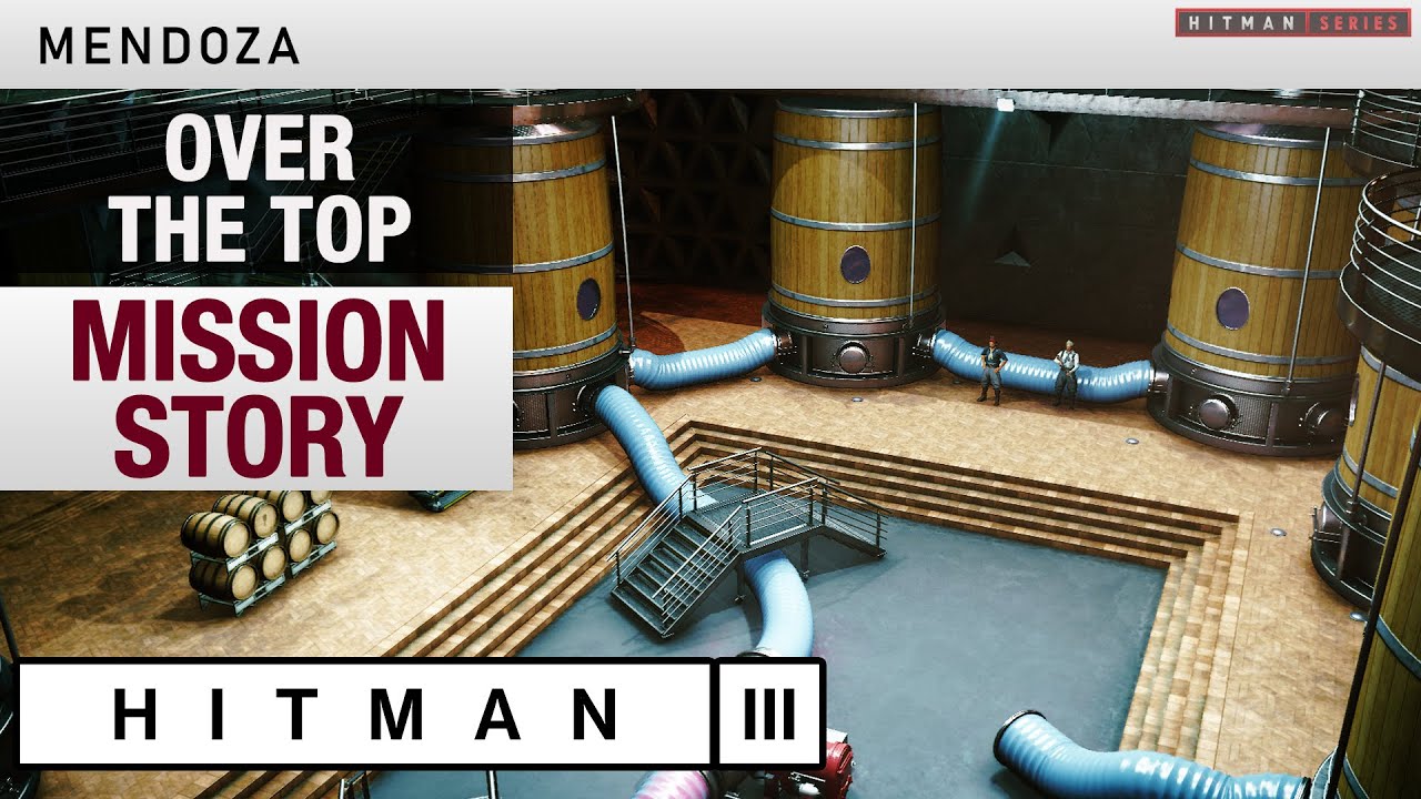HITMAN 3 Mendoza - "Over The Top" Mission Story Challenge