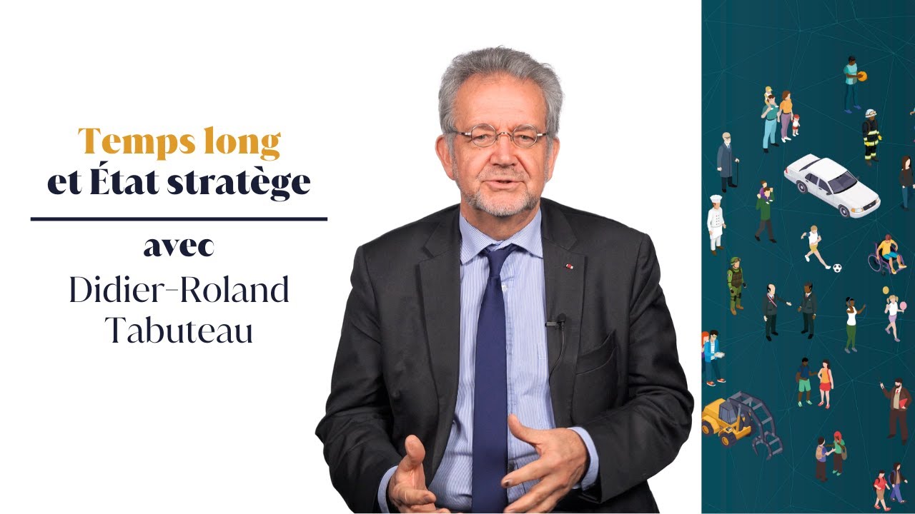 Temps long et État stratège, avec Didier-Roland Tabuteau (Conseil d’État)