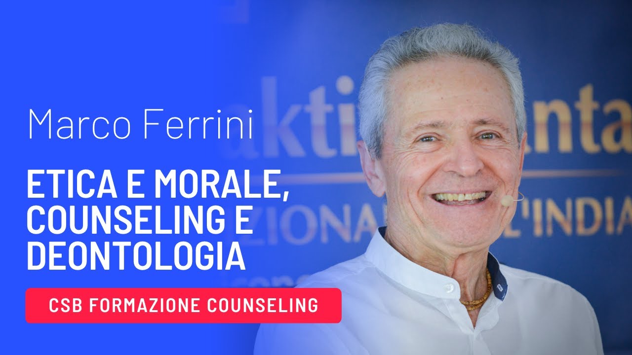Etica e Morale, Counseling e Deontologia - formazione Counseling