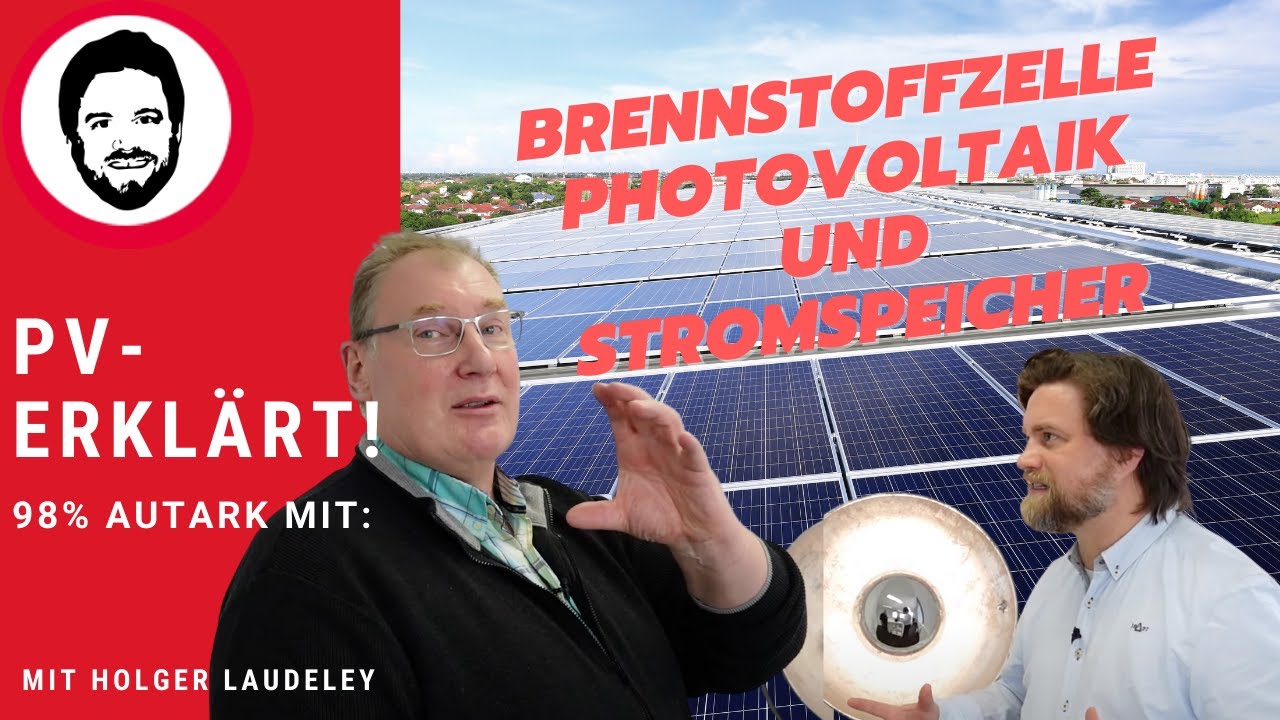 98% AUTARK mit Brennstoffzelle, Photovoltaik und Stromspeicher - Holger Laudeley erklärt!