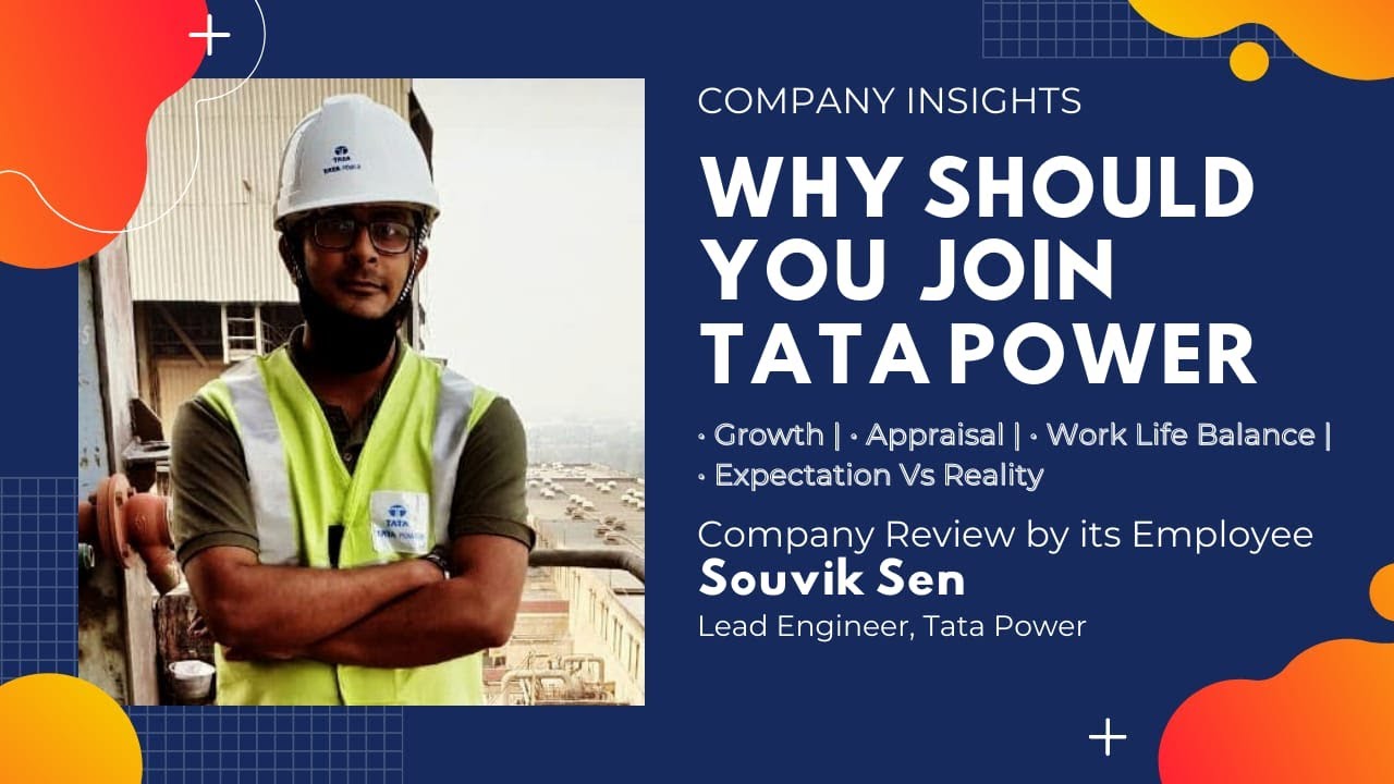 Why should I join Tata Power, Pros & Cons,Growth,Appraisal, Work Life Balance,Expectation Vs Reality