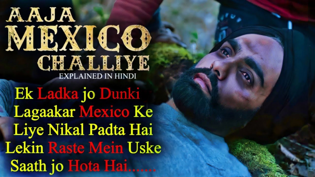 Aaja Mexico Challiye(2022)Explained in Hindi