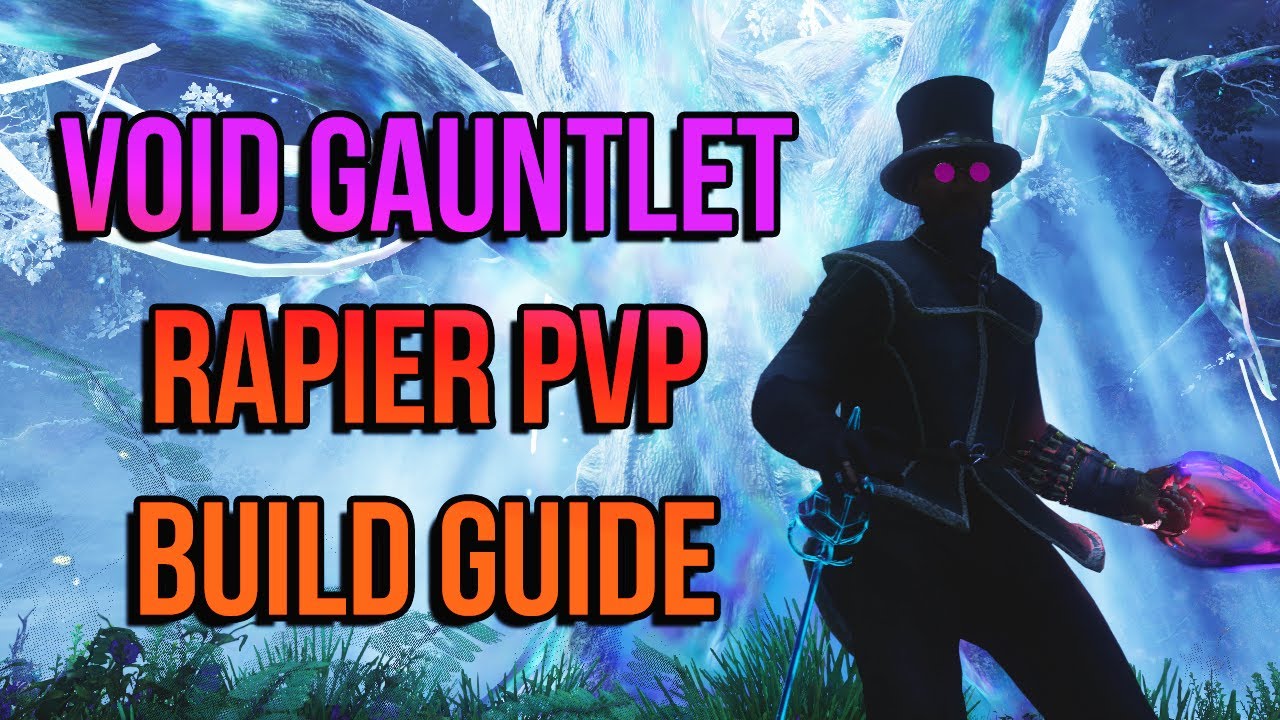Void Gauntlet Rapier New World PvP Build Guide for Patch 1.2+
