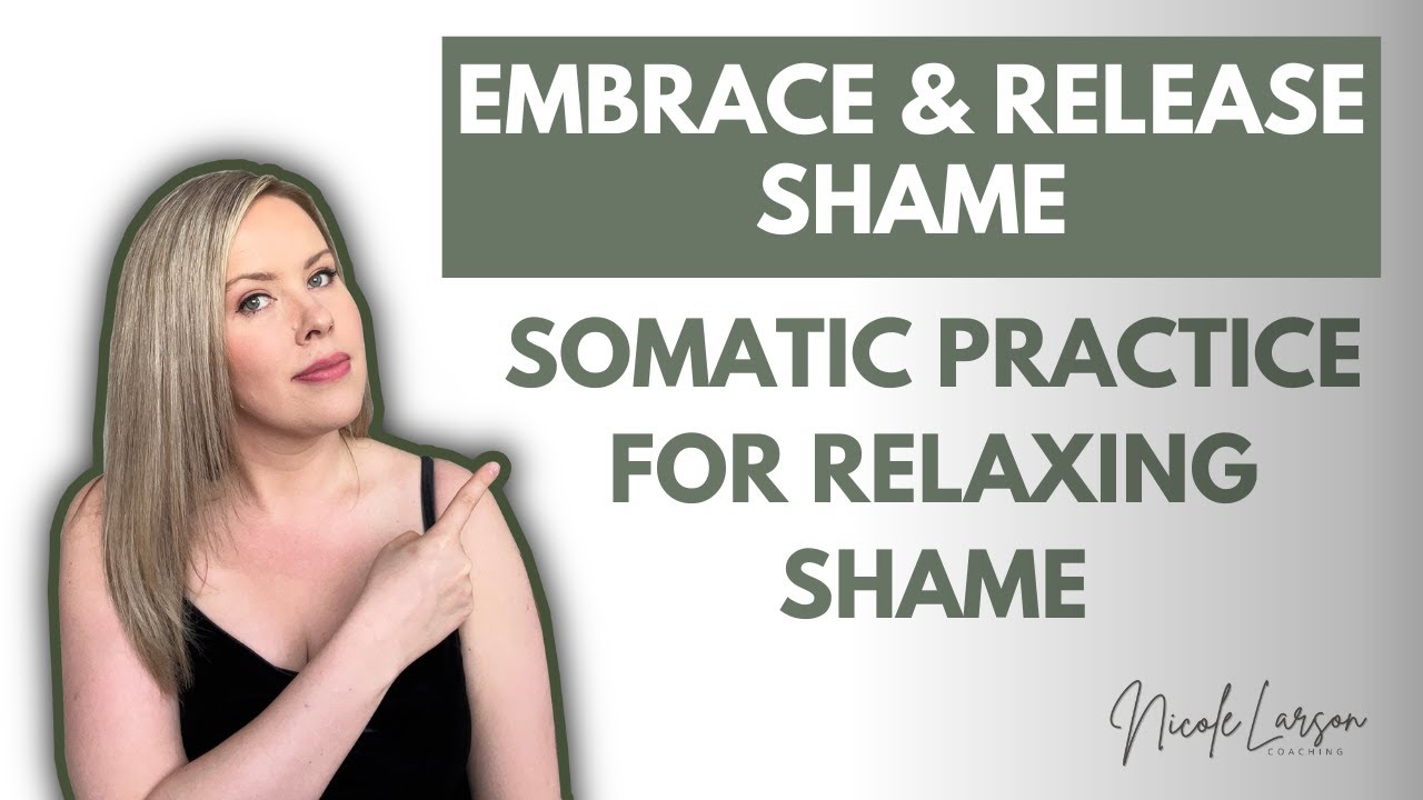 Embrace & Release: Somatic Practice for Relaxing Shame