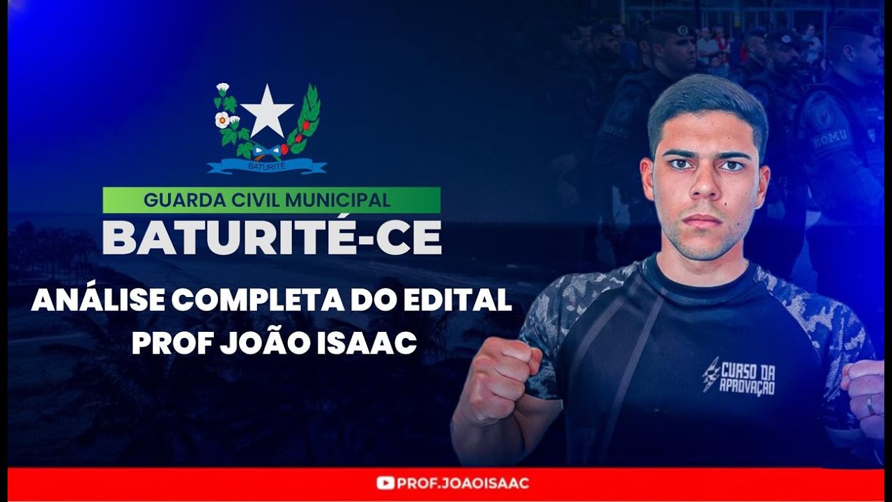 SAIU EDITAL !!! GCM BATURITÉ: ANÁLISE COMPLETA | PROF JOÃO ISAAC