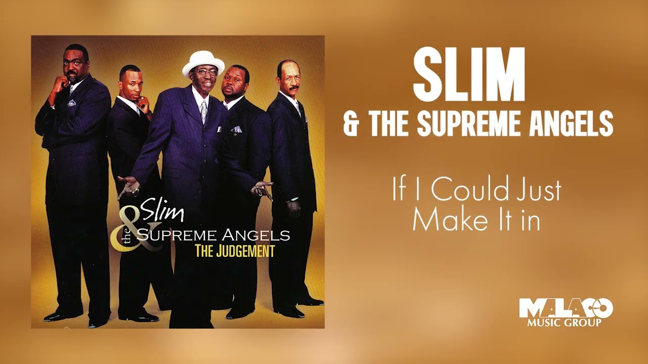 Slim & The Supreme Angels - If I Could Just Make It In