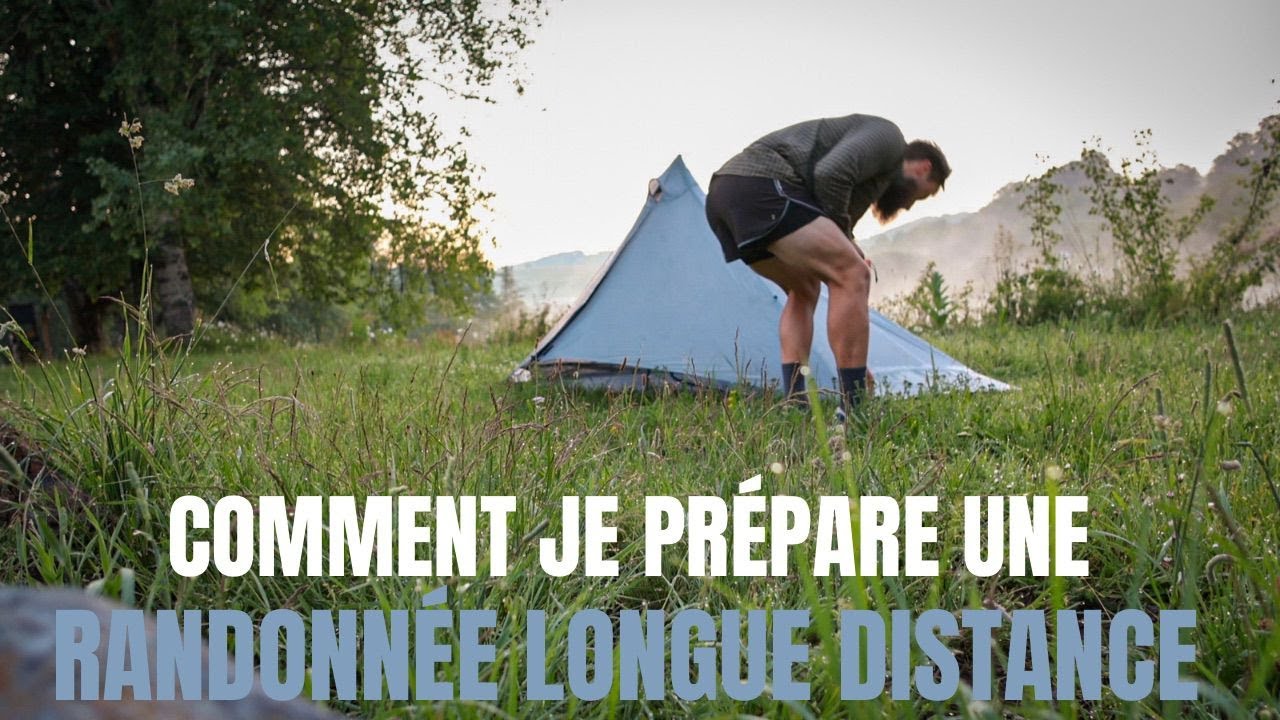 Comment je pr&eacute;pare une Randonn&eacute;e longue distance. ( TUTO )