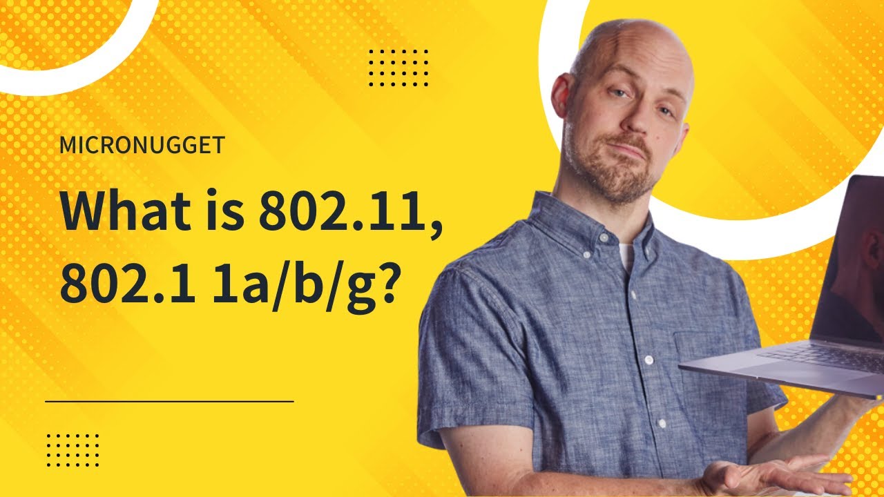 What is 802.11 and 802.11a/b/g? The Evolution of Wi-Fi: Explained