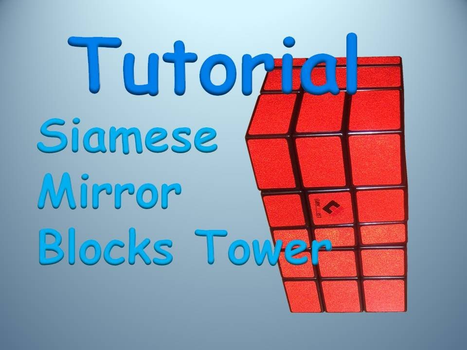 Tutorial: Siamese Mirror Blocks tower - viewer request