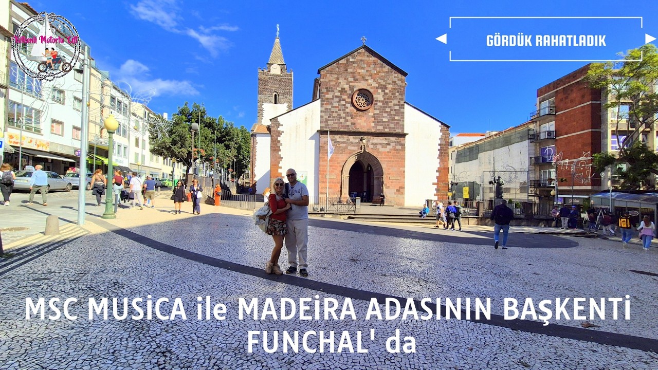 MSC MUSİCA -6- Cruise Gemisiyle Madeira Adasının Başkenti Funchal' da- YELKENLİ VE MOTORLU ÇİFT VLOG