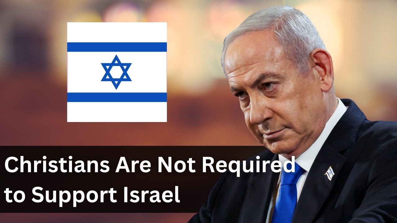 No, Christians Are Not Required to Support Israel