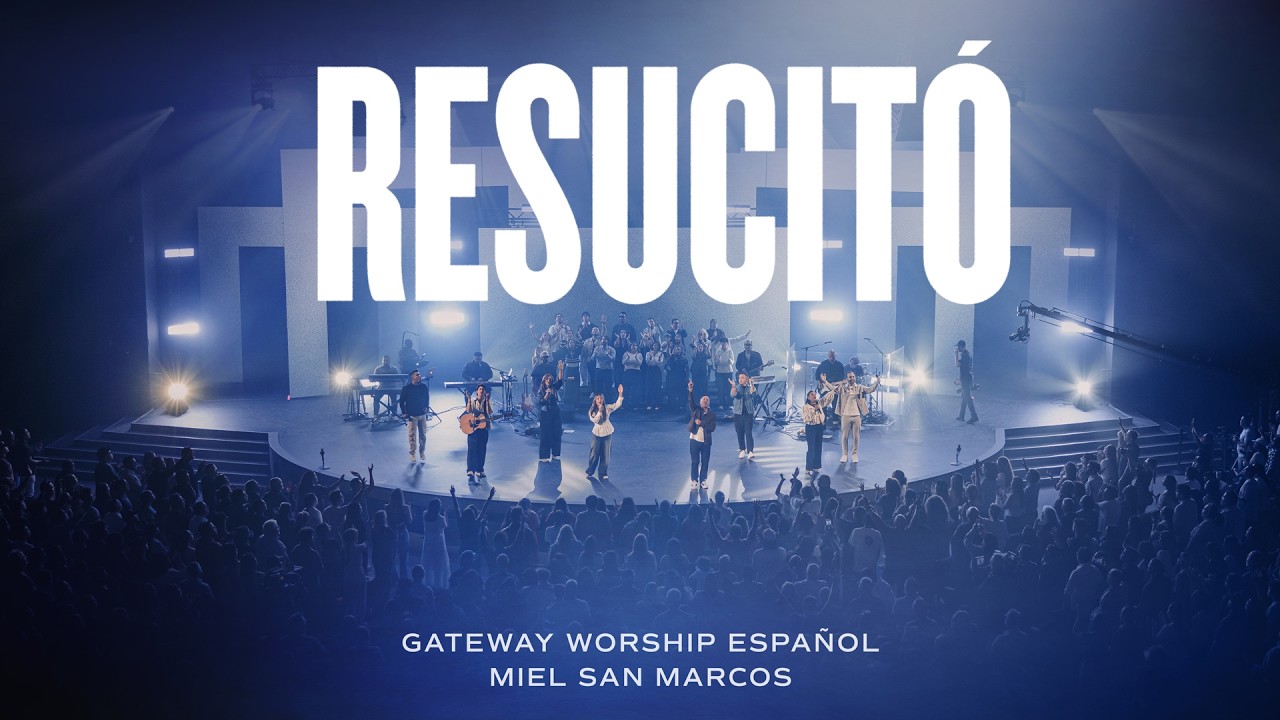 Resucitó | ft. Josh Morales | Gateway Worship Español y Miel San Marcos