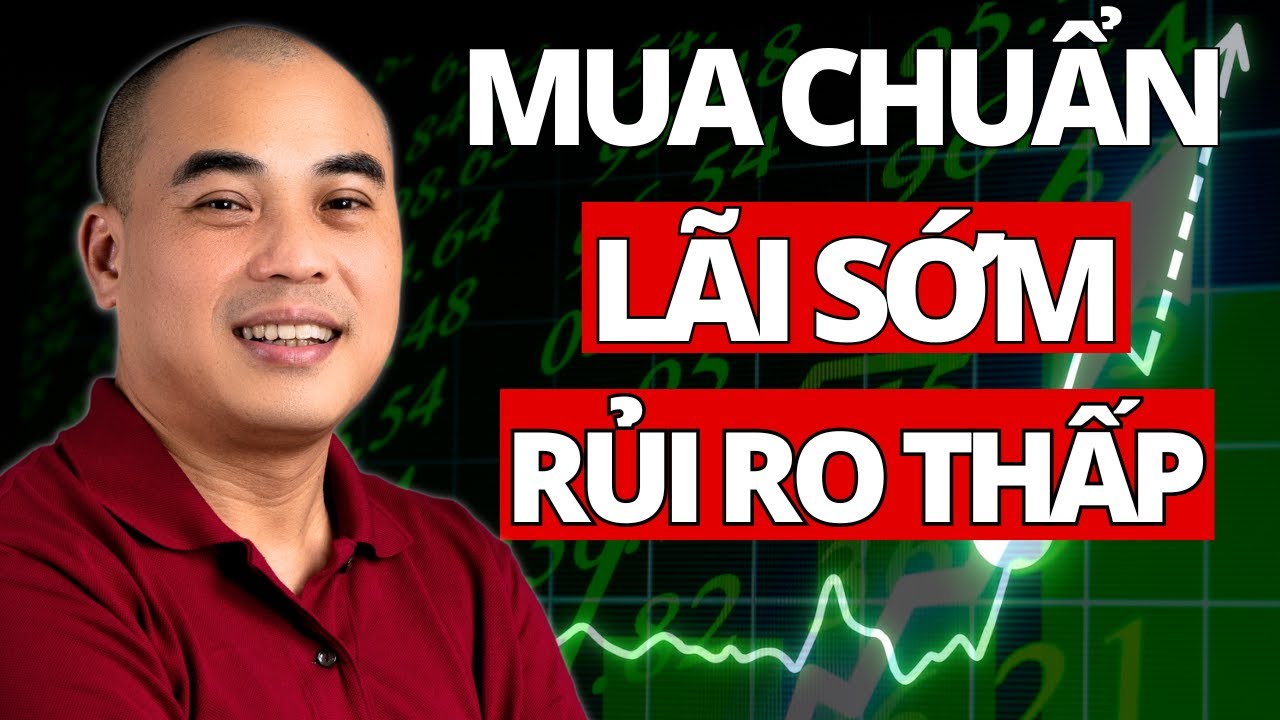 Tại sao các bậc thầy đầu tư chỉ chờ mua ở điểm mua chuẩn (để lãi sớm, rủi ro thấp) | Quang Dũng DBD