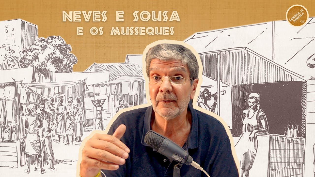 NEVES E SOUSA E OS MUSSEQUES - ALBERTO OLIVEIRA PINTO - LEMBRA-TE, ANGOLA Ep. 185