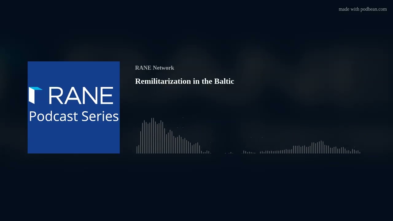 RANE Podcast: Remilitarization in the Baltic