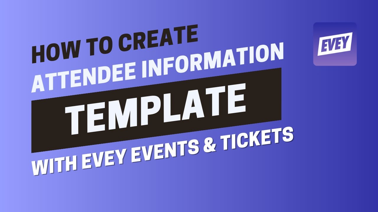 How to Create an Attendee Information Template: Step-by-Step Guide