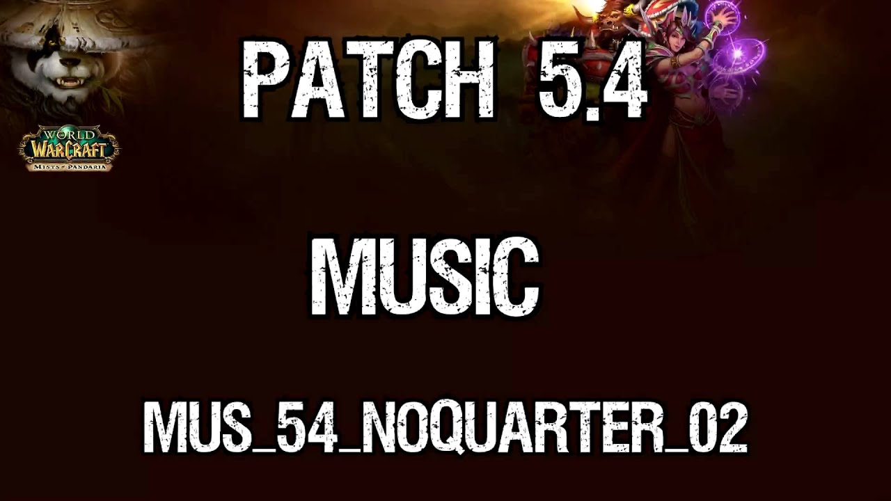Patch 5.4 Music - No Quarter
