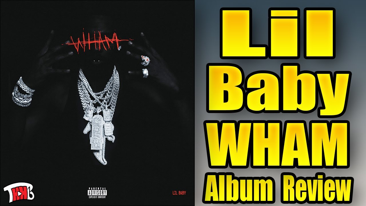 Lil Baby - WHAM Album Review