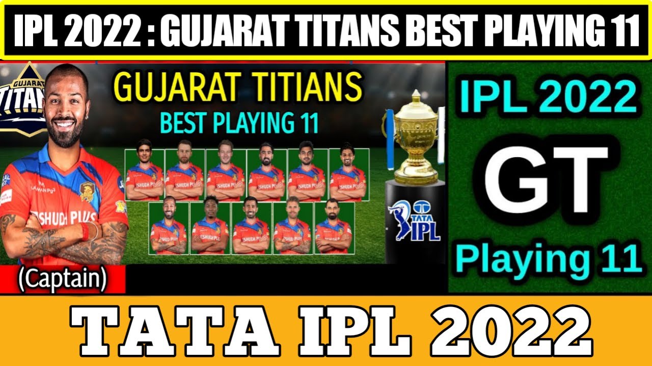 IPL 2022 : Gujarat Titans Playing 11 | GT Best Playing 11 | GT Strongest Playing 11 | All Playing 11