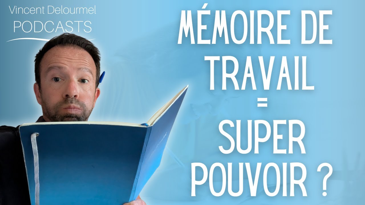 MÉMOIRE de TRAVAIL : le superpouvoir oublié ?