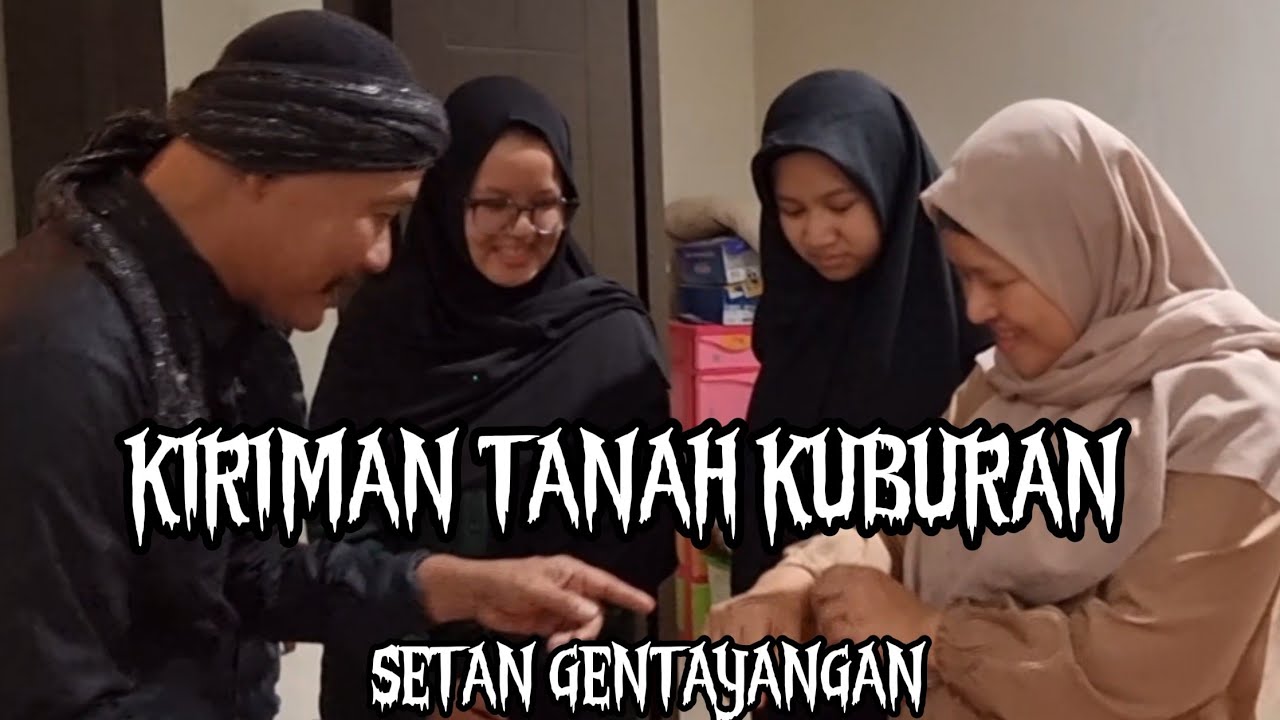 SETAN GENTAYANGAN || KIRIMAN TANAH KUBURAN 