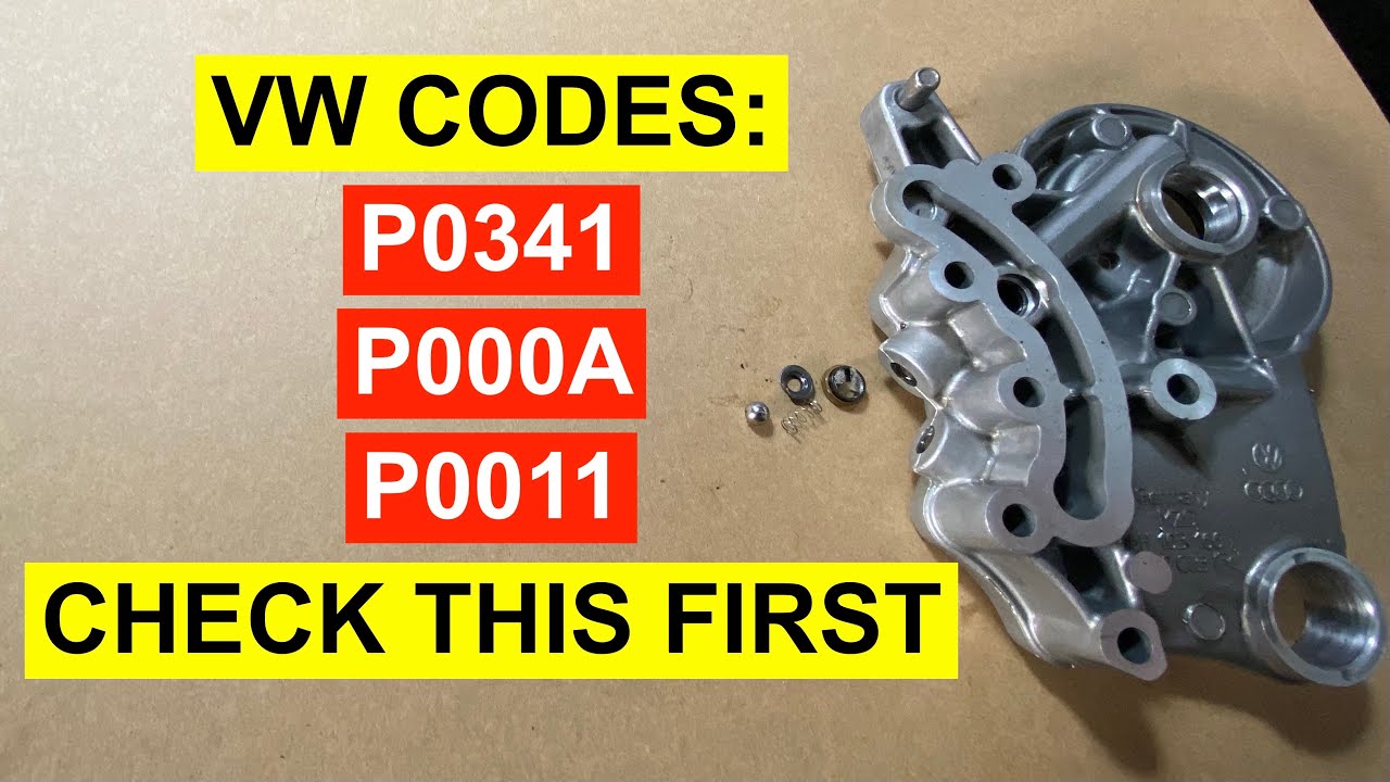 VW 2.0 TSI Variable Valve Timing Oil Control Valve Codes - P0341,  P000A, P0011 - Check This First