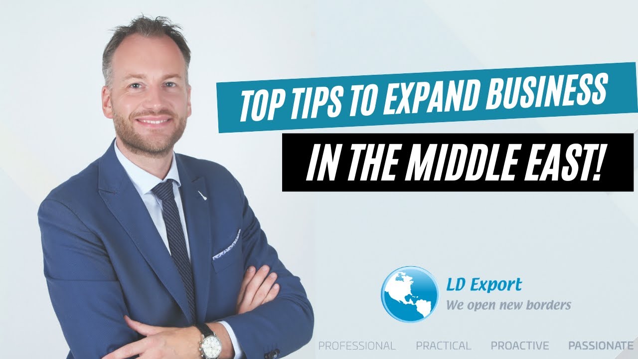 How to expand your Business in the Middle East  [ 2021 LD EXPORT Guide  ]