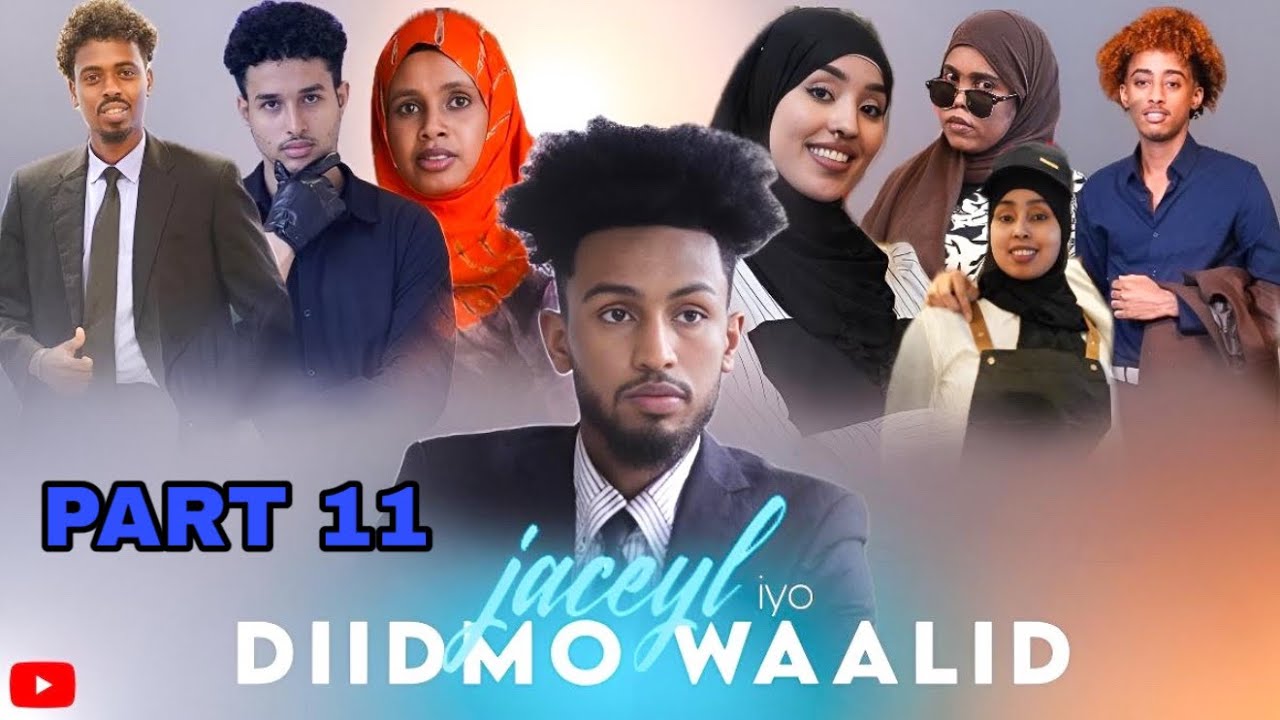 MUSALSALKA JACEYL IYO DIIDMO WAALID PART 11 SHAQO BURIN