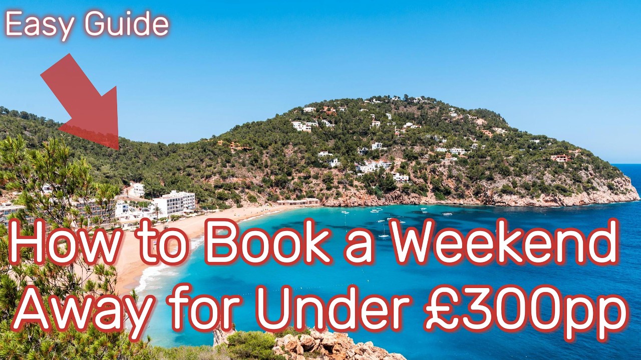 How to Book a Weekend Away for Under £300pp Guide
