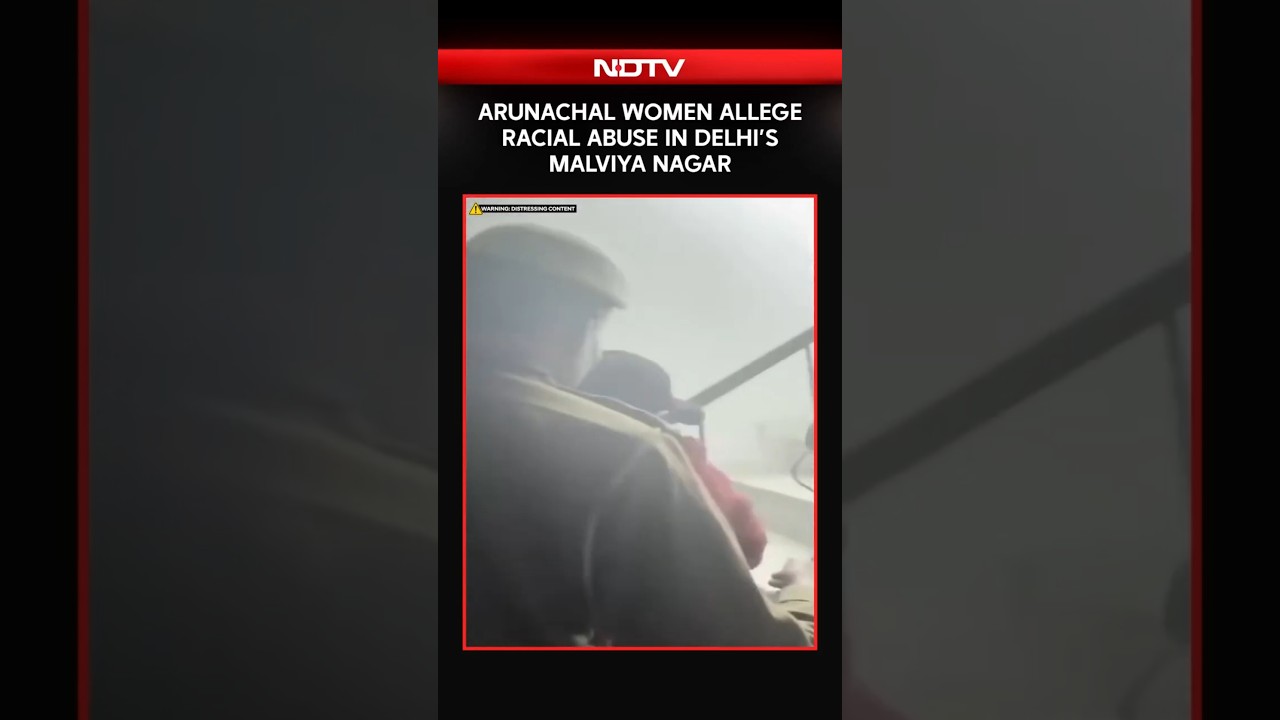 Delhi News | Arunachal Women Allege Racial Abuse In Delhi&rsquo;s Malviya Nagar