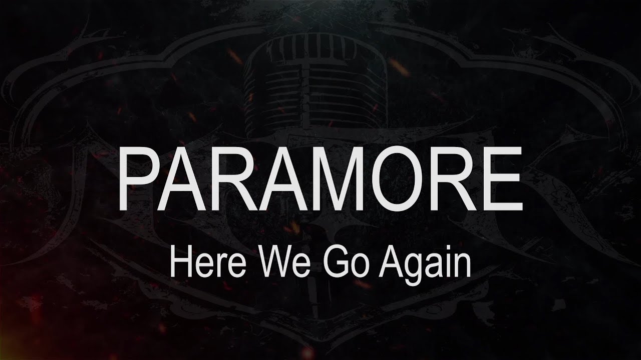 Paramore || Here We Go Again [ Karaoke + Instrumental ]