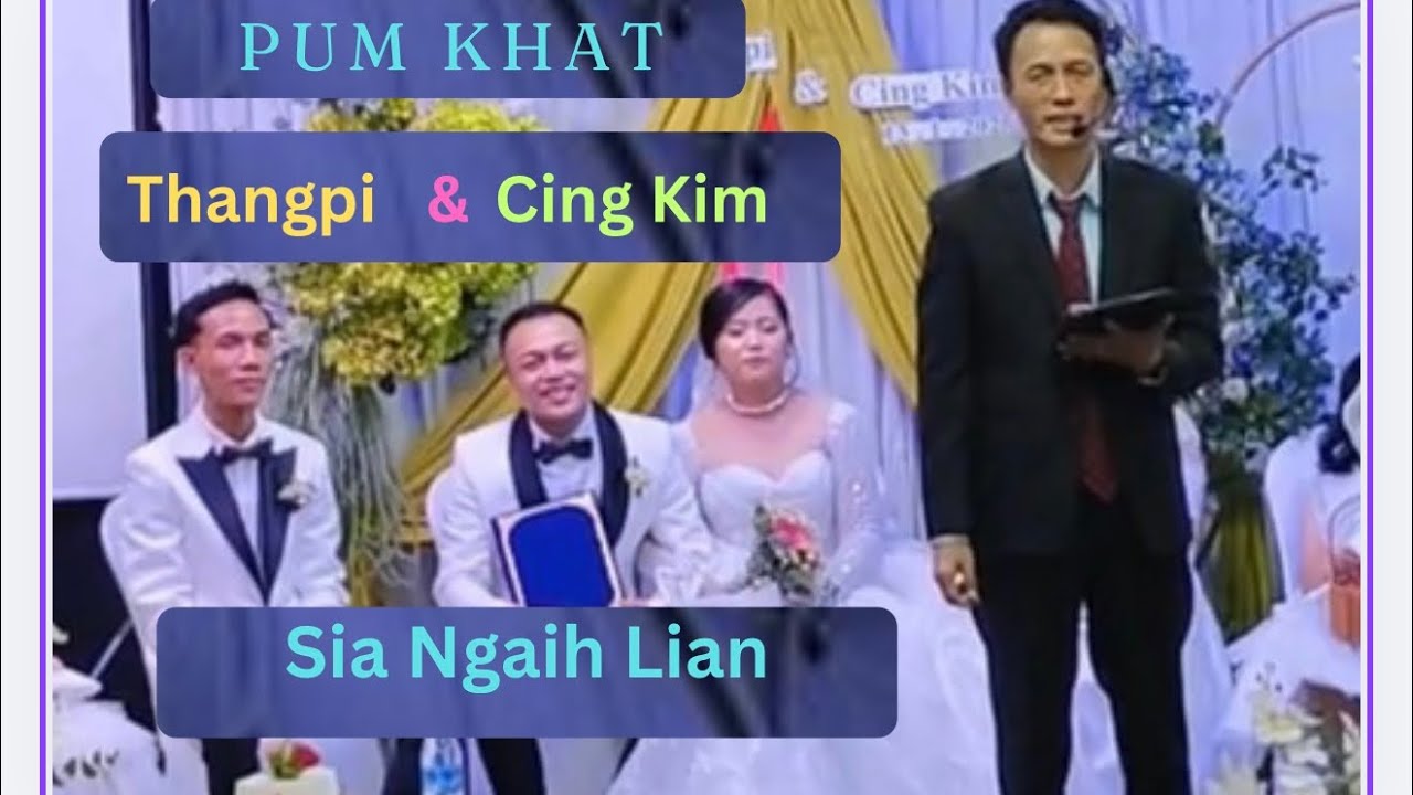 Pumkhat Thangpi le Cing Kim ( Sia Ngaih Lian)